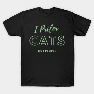 I Prefer Cats Not People T-Shirt